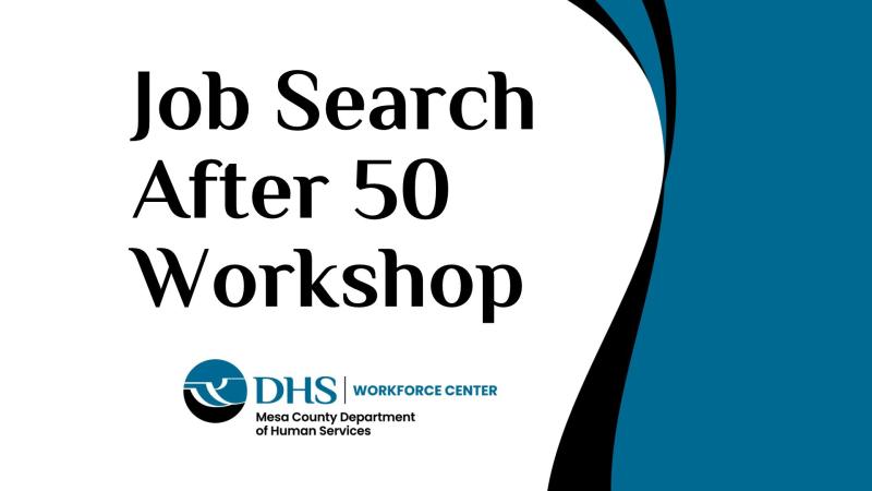 Job Seeking After 50 Mesa County Workforce Center